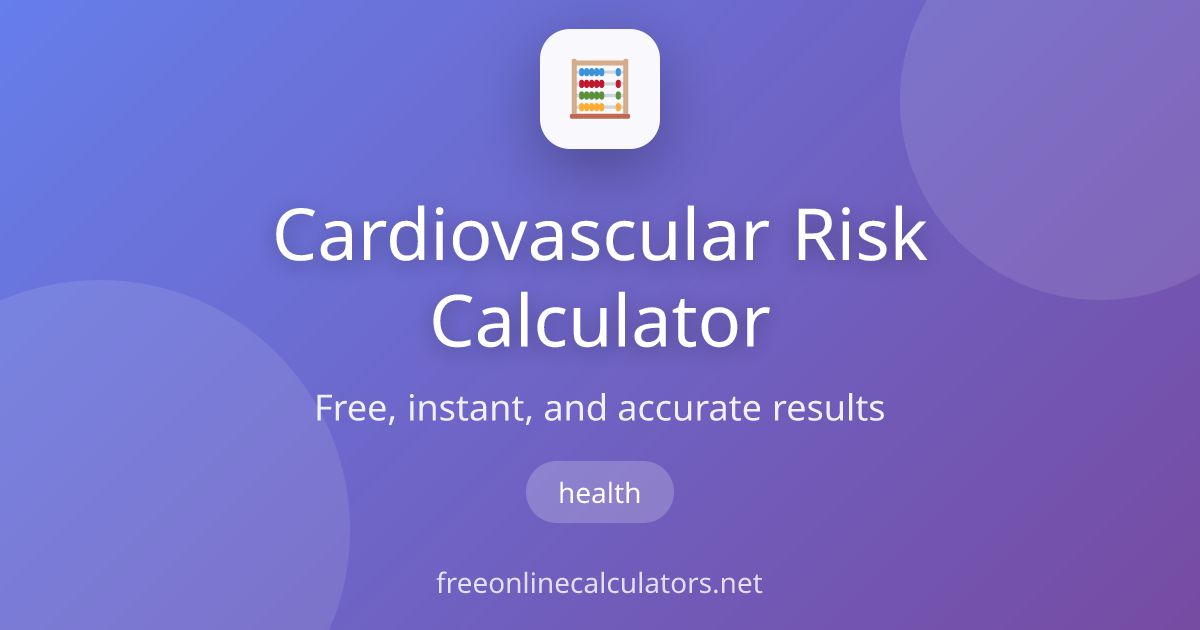 Free Cardiovascular Risk Calculator 2025 - Instant & Accurate Results ...