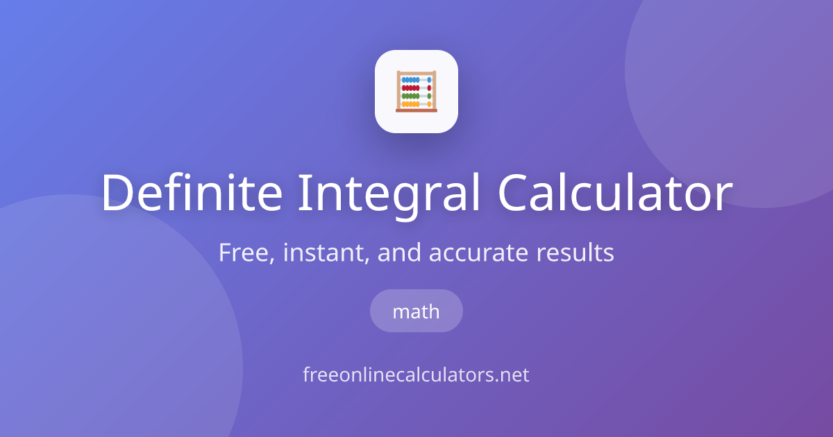 Free Definite Integral Calculator 2026 - Instant & Accurate Results ...